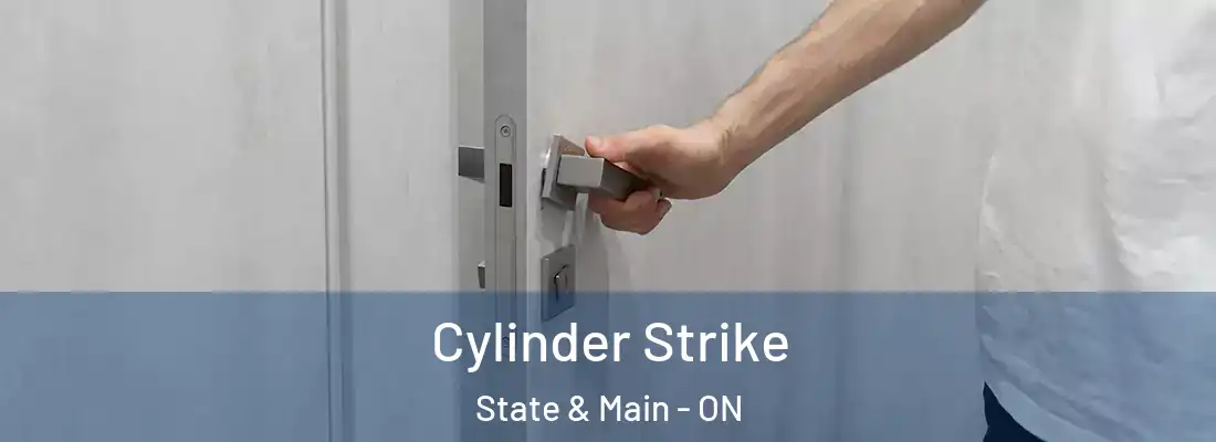  Cylinder Strike State & Main - ON