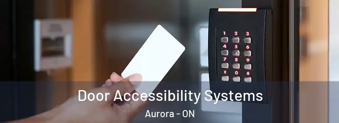  Door Accessibility Systems Aurora - ON