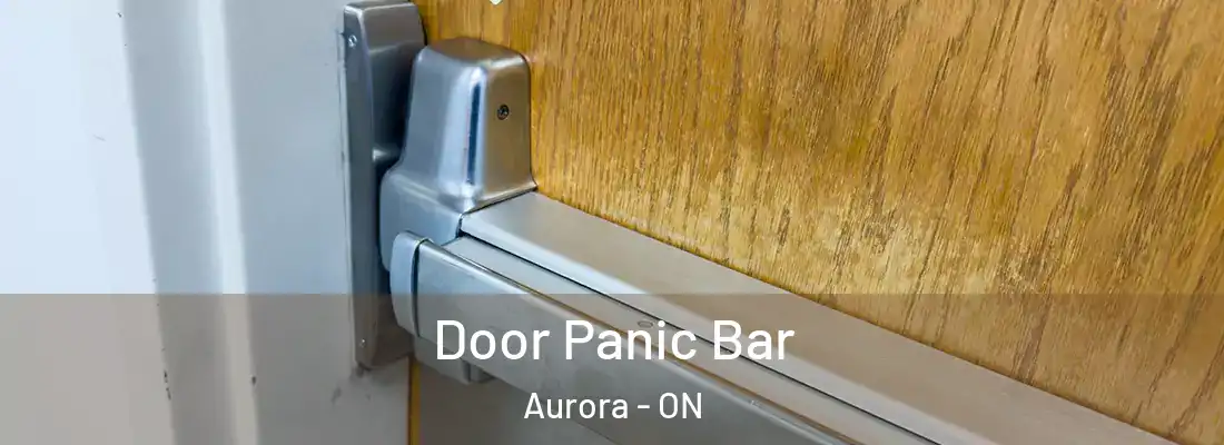  Door Panic Bar Aurora - ON