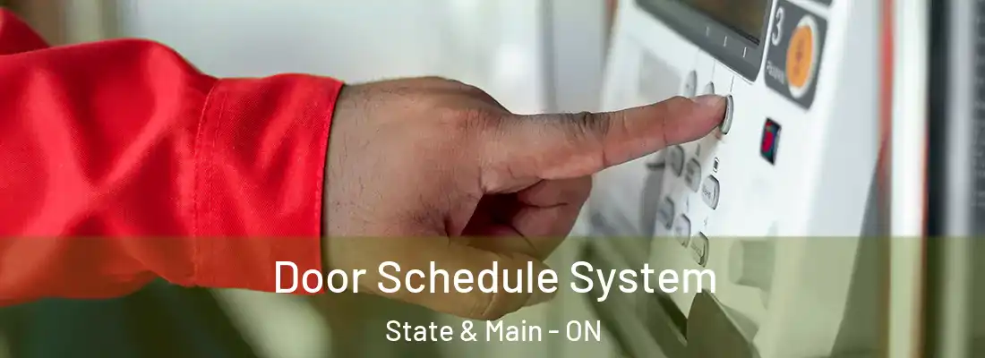  Door Schedule System State & Main - ON