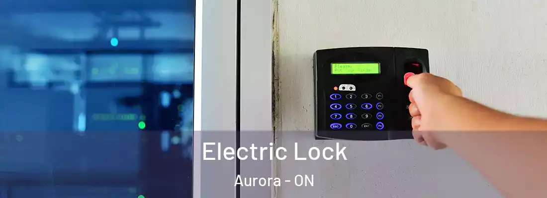  Electric Lock Aurora - ON