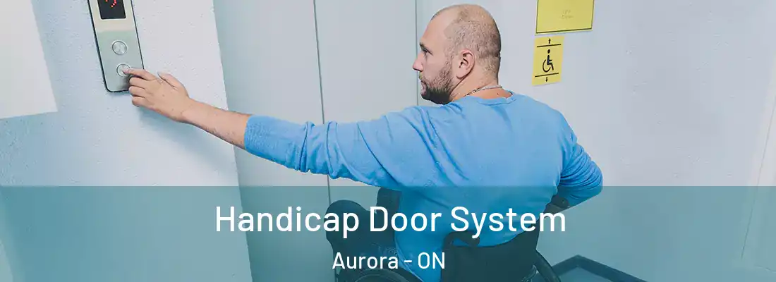  Handicap Door System Aurora - ON