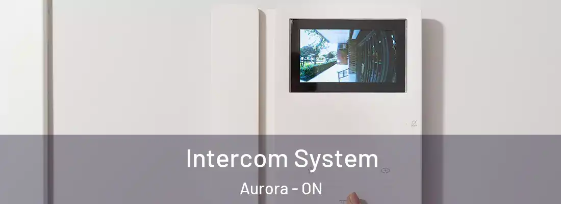  Intercom System Aurora - ON