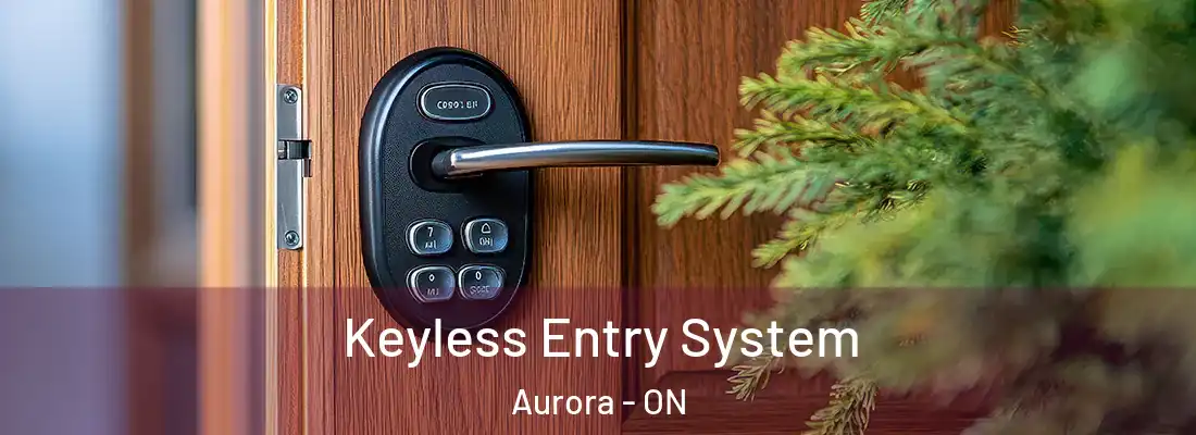  Keyless Entry System Aurora - ON