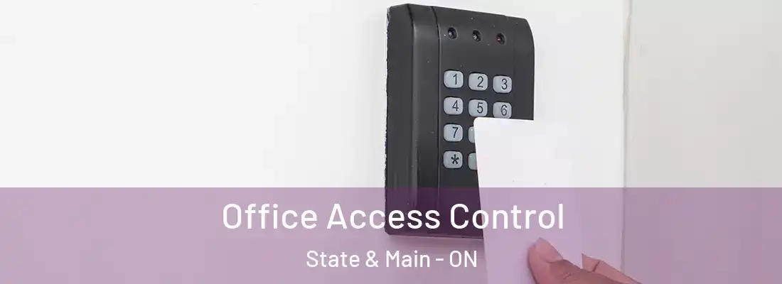 Office Access Control State & Main - ON