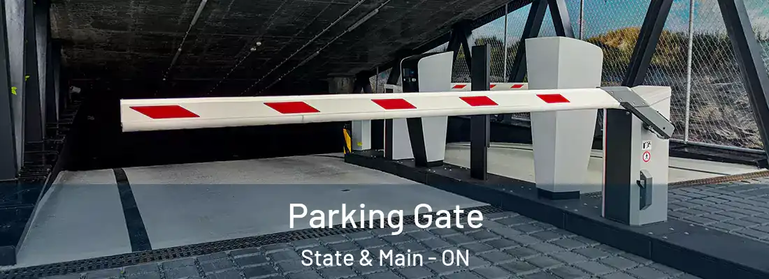  Parking Gate State & Main - ON