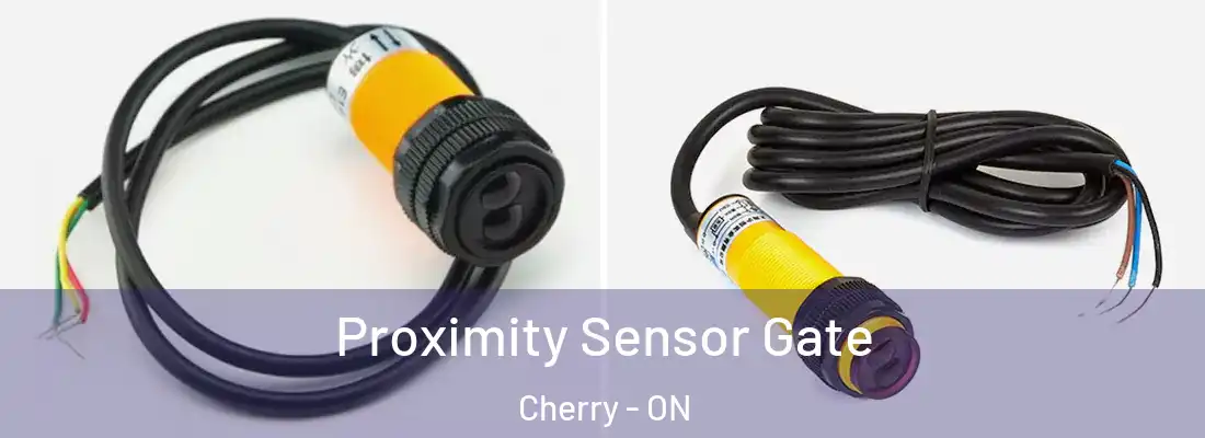  Proximity Sensor Gate Cherry - ON