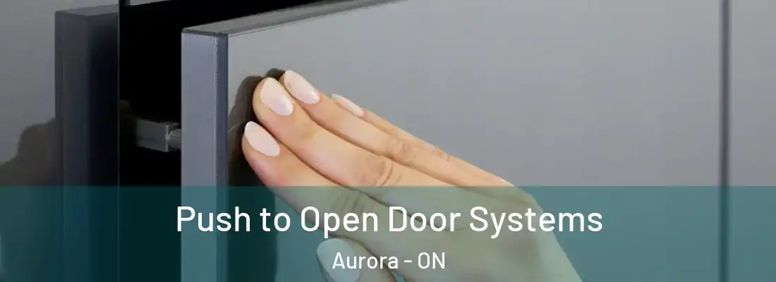  Push to Open Door Systems Aurora - ON