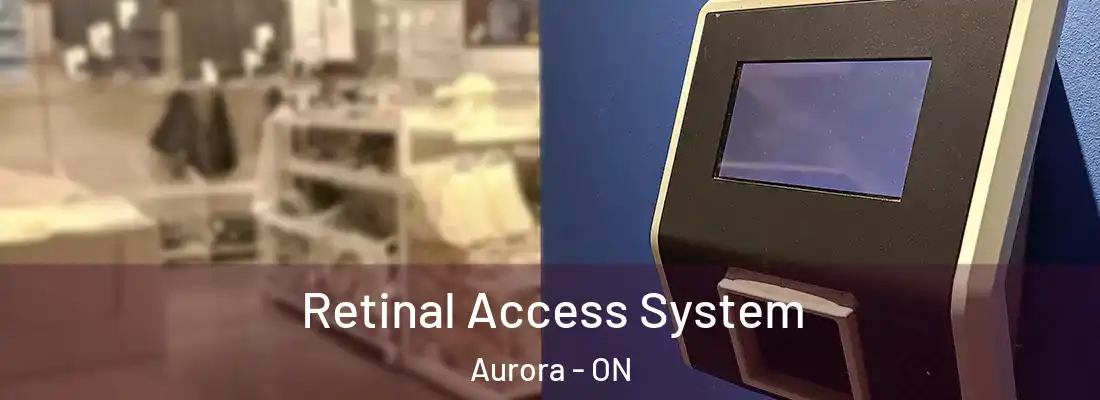  Retinal Access System Aurora - ON