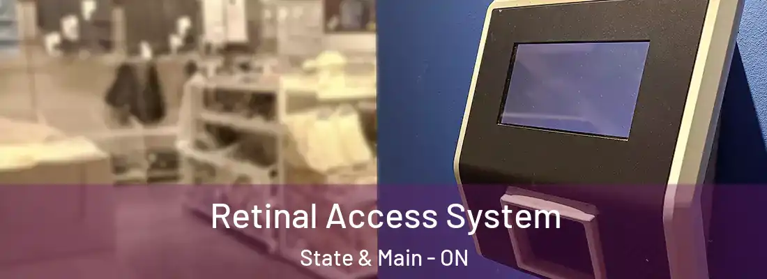 Retinal Access System State & Main - ON
