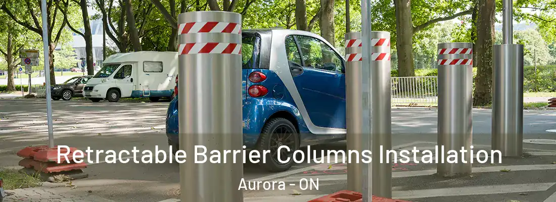  Retractable Barrier Columns Installation Aurora - ON