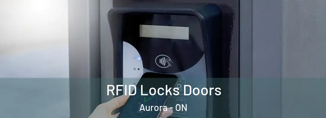  RFID Locks Doors Aurora - ON