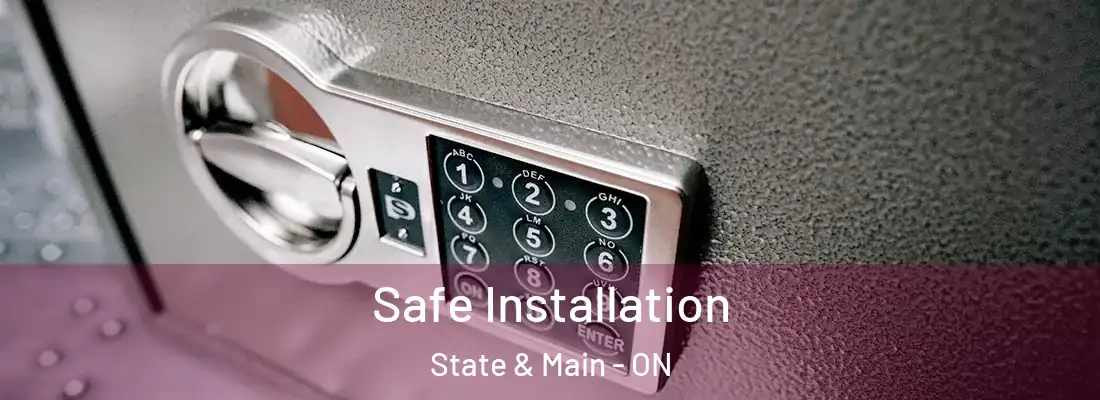  Safe Installation State & Main - ON