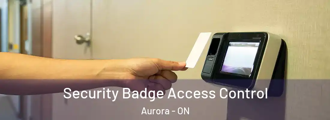  Security Badge Access Control Aurora - ON