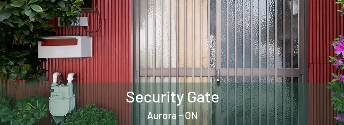  Security Gate Aurora - ON
