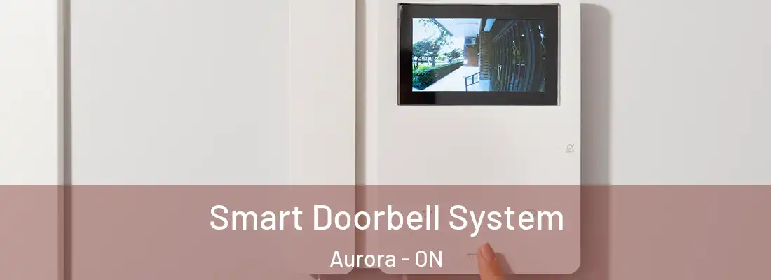  Smart Doorbell System Aurora - ON