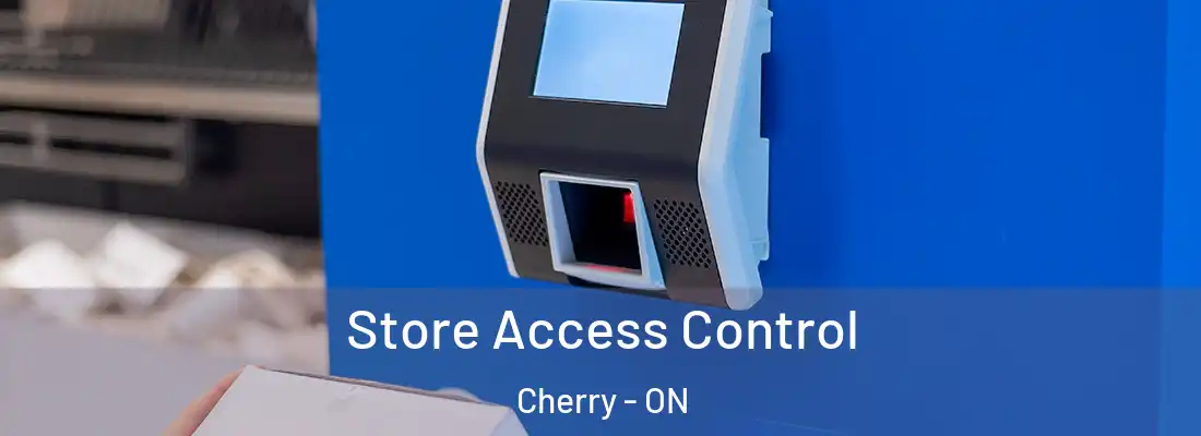  Store Access Control Cherry - ON