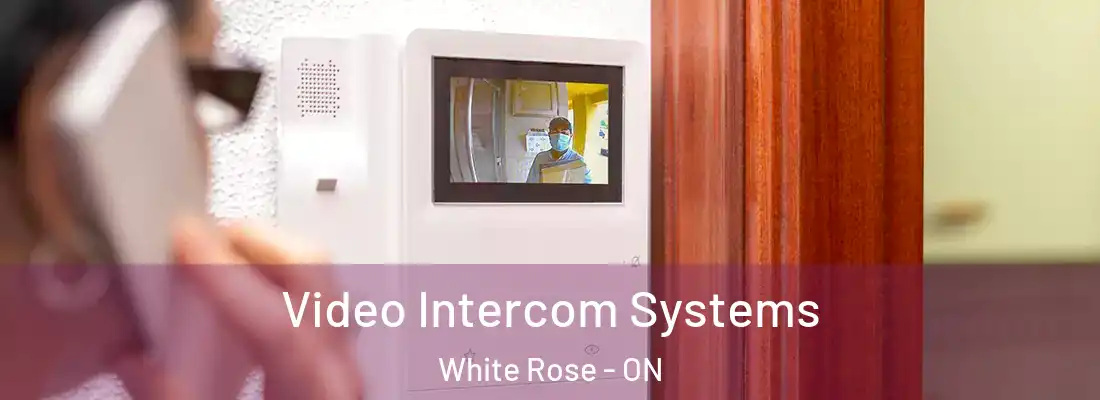 Video Intercom Systems White Rose - ON
